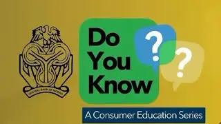 'Do You Know'... A Consumer Education Series - Episode 2 &ndash; Protecting Yourself against Wonder Banks