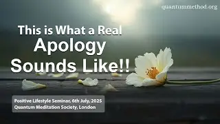 This Is Why Your Apologies Don&rsquo;t Work (and How They Can) || 30 minutes Positive Lifestyle Seminar