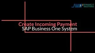 SAP Business One Tutorials : Incoming Payment