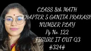 Class 8 Maths NCERT Solutions | Chapter 5  Playing with Numbers | Ex 5.3 Q3 | Ganit Prakash Page 122