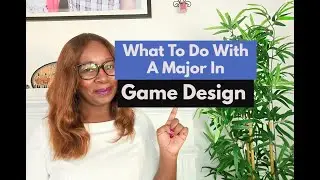 What To Do With A Major In Game Design