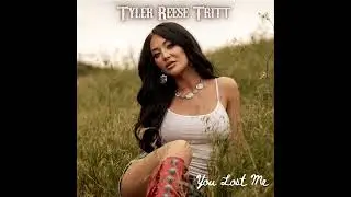 Tyler Reese Tritt - You Lost Me (Official Audio)
