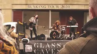Glass Caves - Busking Tour 2020