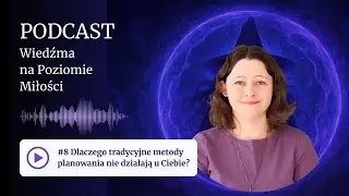 [Podcast WPM] #8 Dlaczego tradycyjne metody planowania nie działają u Ciebie?