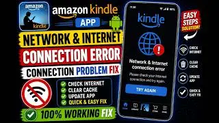 Fix Amazon Kindle Network & Internet Connection Error on Android | Amazon Kindle Connection Problem