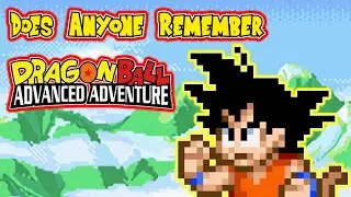 Does anyone remember Dragon Ball Advanced Adventure?