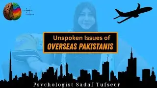 Life Abroad | Emotional, Financial & Health Challenges of Overseas Pakistanis