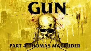 Gun Part 4: Thomas Magruder