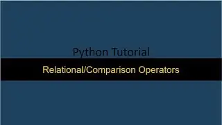 7  Relational Operators Python