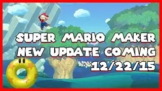 Super Mario Maker 12/22/15 Update News - DLC- New Items and Features