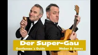 WEBER & JAMES - Gentleman&acute;s Guide - Der Super-Gau