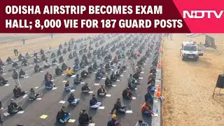 Odisha News | Airstrip Turns Exam Hall As 8,000 Compete For 187 Home Guard Posts In Sambalpur