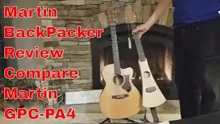 Martin Travel Guitar  Backpacker Review and UnBoxing and Compare to Full Size Martin GPC-PA4