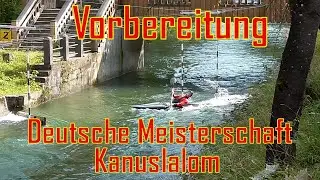 Vorbereitung deutsche Meisterschaft Kanuslalom M&uuml;nchen