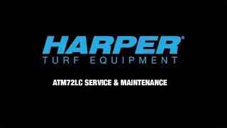 Harper Turf ATM72LC Slope Mower Basic Maintenance | Harper Turf | Powered By Harper Industries