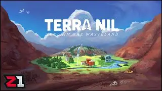 Reclaiming The WASTELAND and Turning It Into A LUSH PARADISE ! Terra Nil