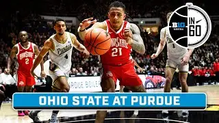 Ohio State at Purdue | Jan. 21, 2025 | Big Ten Men's Basketball | B1G Basketball in 60