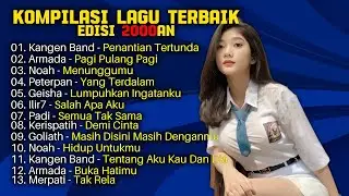 Kompilasi Lagu Terbaik Edisi 2000an | Kangen Band | Geisha