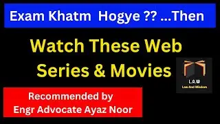 My Favorite Web Series & Movies || Engr Advocate Ayaz Noor