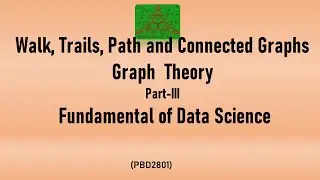 Walk, Trails, Path and connected Graphs | Graph theory | MSc Big Data Analytics