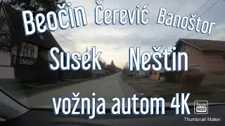 Beočin, Čerevic, Banoštor, Susek, Neštin - vožnja automobilom 4K
