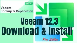 How to Download and Install Veeam Backup and Replication 12.3 | Free