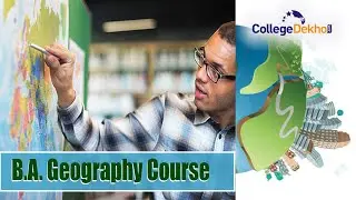 BA Geography Course | CollegeDekho