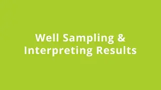 Well Sampling & Results Interpretation - July 22, 2014