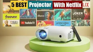 Best Projector With Netflix of 2025