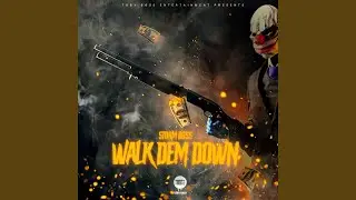 STORM BOSS -WALK DEM DOWN