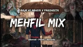 Aaja Ve Mahiya X Parisheeta (Mehfil Mix Version) | Imran Khan 