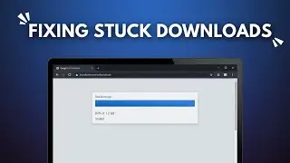 How to Fix Stuck Downloads in Chrome on PC!