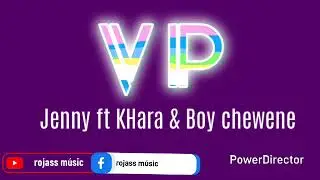 VHANTUMBUNUKU FT Jenny &KHARA Boy chewene (Tsula) by Jenny pro /Oplano das novidades