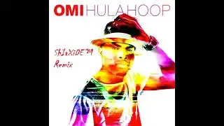 Hula Hoop Ft Omi (ShIvXiDE&trade; Remix)
