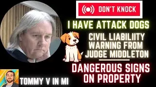 Ep. 55 #Karen Don't knock, I have attack dogs, signs posted by defendant. You Civilly liable? #court