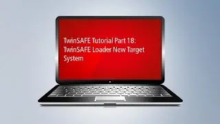 TwinSAFE Tutorial Part 18: TwinSAFE Loader New Target System