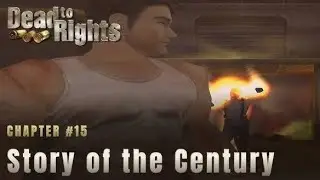 Dead to Rights - Chapter #15:Story of the Century | Destroy the GAC Attack Chopper/ Final Boss Fight