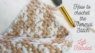 Thermal Stitch Crochet Tutorial LEFT HANDED
