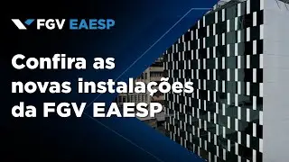 Confira as novas instala&ccedil;&otilde;es da FGV EAESP
