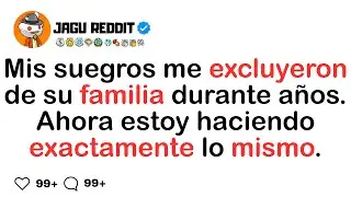 Mis suegros me excluyeron de su familia durante años.Ahora estoy haciendo exactamente lo mismo.