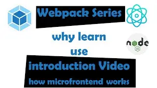 Webpack Introduction | Why learn | Use | Microfrontend #1