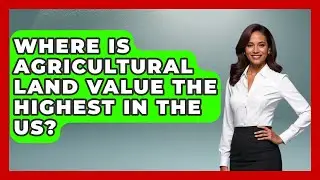 Where Is Agricultural Land Value the Highest in the US? | Farm Wealth Network News