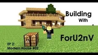 Building With ForU2nV - EP2: Modern House #02