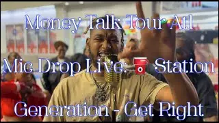 Generation - Get Right (MoneyTalkTourAtl Mic Drop Live: ⛽️ Station Edition)