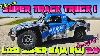 Wow the Ultimate Super Track Truck Losi Super Baja Rey 2.0