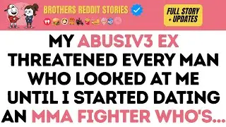 My abusiv3 ex threatened every man who looked at me until I started dating an MMA fighter who's...
