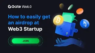 How to easily get an airdrop at Gate Web3 Startup?