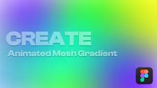 Create Animated Loop Mesh Gradient in Figma | Design UI Background | UI Design Tutorial