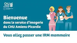 Vous allez passer une IRM mammaire au CHU Amiens-Picardie