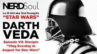 Star Wars Darth VEDA &bull; Episode VII: Disciple - Vlog Everyday in August